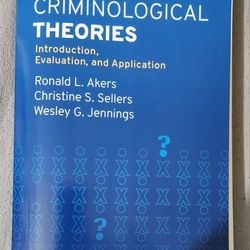 Criminological Theories Introduction, Evaluation, and Application Eighth Edition 