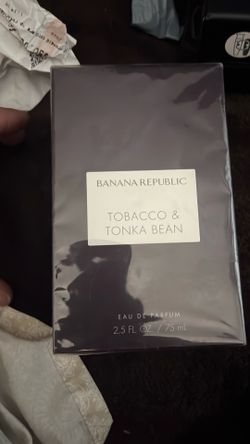 Banana republic tobacco and  tonka