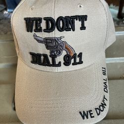 "We Don't Dial 911" Hat