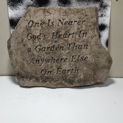 One is nearer God's heart in a garden Engraved Stone
