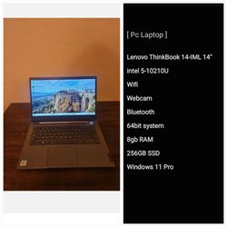 [ Pc Laptop ]

Lenovo ThinkBook 14-IML 14" 
intel 5-10210U 
Wifi
Webcam 
Bluetooth
64bit system Windows 11 pro
8gb RAM 
256GB SSD