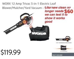 Like new clean WORX 12 Amp Trivac 3-in-1 Electric Leaf Blower/Mulcher/Yard Vacuum -we can test it out $60 cash only East Palmdale