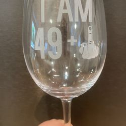 50th Birthday Wine Glass I Am 49 Plus one