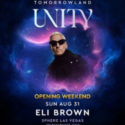 2 x Unity Vegas Sphere Tickets August 31, Tomorrowland x Insomniac, Eli Brown,  Sold Out!!