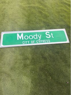 Authentic “Moody St” City of Cypress street sign.