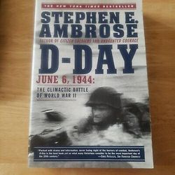 D-Day : June 6, 1944: the Climactic Battle of World War II by Stephen E. Ambros…