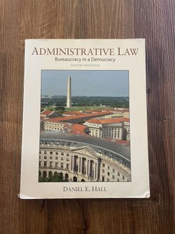 Administrative Law: Bureaucracy In A Democracy (6th Edition)