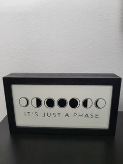 Kirklands "Its Just A Phase" Sign