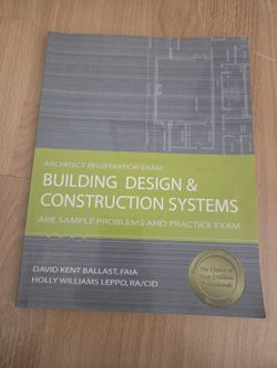 ARE Building Design & Construction Systems: Sample Problems and Practice Exam (Ballast and Leppo)