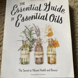 The Essential Guide To Essential Oils Book 