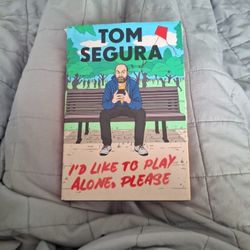 I'd Like To Play Alone Please By Tom Segura