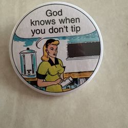 God knows when you don't tip  Pin / Bottom 