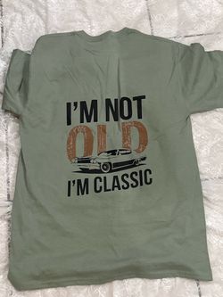 I’m not old I’m classic