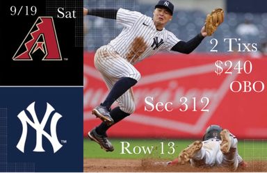 Arizona Diamondbacks vs NY Yankees Sat 9/19 2 tickets for $240