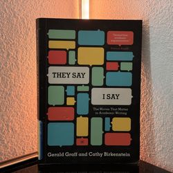 They Say / I Say: The Moves That Matter in Academic Writing