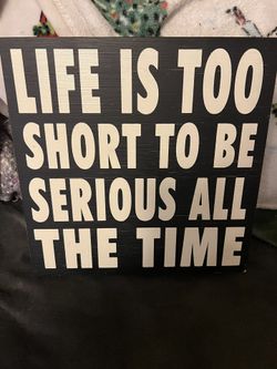 Life Is Too Short Black And White 11.5” X 11” Box Sign