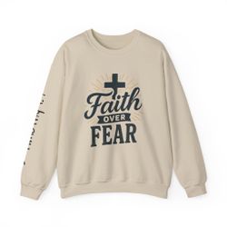 Faith Over Fear Crewneck Sweatshirt, Christian Inspirational Gift