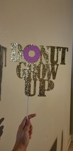 Donut grow up cake topper- donut party decorations