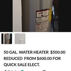 50 GAL. Elect.  Water Heater $500.00 Cash REDUCED  FROM $600.00 FOR QUICK SALE 