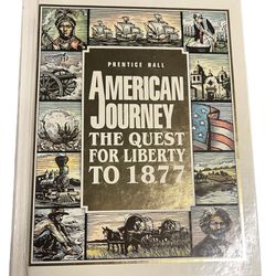 American Journey: The Quest for Liberty to 1877  This hardcover textbook titled "American Journey: The Quest for Liberty to 1877" is an excellent reso