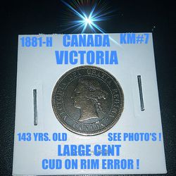 1881-H RARE CANADA LARGE CENT KM# 7 143 YRS. OLD WITH CUD ON RIM ! SEE PHOTO'S !