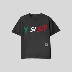 Y si si? Customized shirts