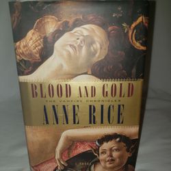 BLOOD AND GOLD - ANNE RICE - HARDCOVER 1ST EDITION
