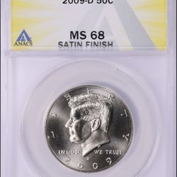 2009-D Kennedy Half Dollar – MS68 Satin Finish – ANACS Certified
