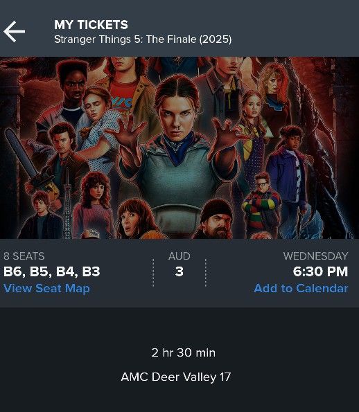 Stranger Things Series Finale Tickets - 4 Seats Together @ AMC Deer Valley 12/31 @ 6:30. $10 each. No Fees. Includes (4) $20 Food & Drink Vouchers