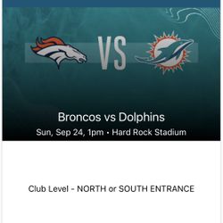 2 TICKETS FOR MIAMI DOLPHINS V. DENVER BRONCOS CLUB SEATS
