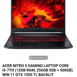 ACER NITRO 5 GAMING LAPTOP CORE i5-7TH (12GB RAM, 256GB SSD + 500GB) WIN 11 GTX 1050 Ti, BACKLIT