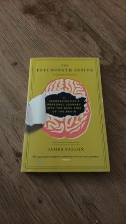 The Psychopath Inside : A Neuroscientist's Personal Journey into