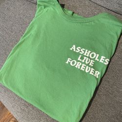 Assholes Live Forever Shirt