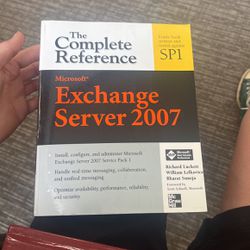 The Complete Reference Microsoft Exchange Server 2007