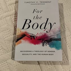 For The Body By Timothy C Tenant