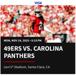 SAN FRANCISCO 49ERS VS. CAROLINA PANTHERS -MON, NOV 24, 2025 - 5:15 PM