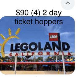 4 (2) Legoland hopper tickets $90 each