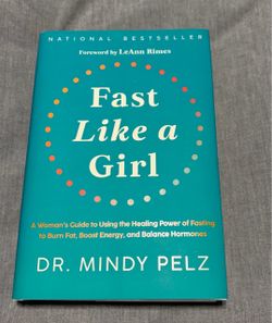 Fast Like a Girl: A Woman's Guide to Using the Healing Power-Fasting to Burn Fat, Boost Energy etc.