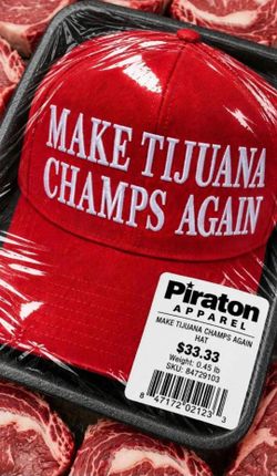 Make Tijuana Champs Again Hat