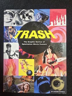 Trash: The Graphic Genius of Xploitation Movie Posters by Jacques Boyreau