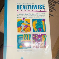 Kaiser Permanente Healthwise, Handbook Self-Care Guide For You And Your Family