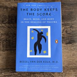The Body Keeps The Score - Bessel Van Der Kolk, M.D