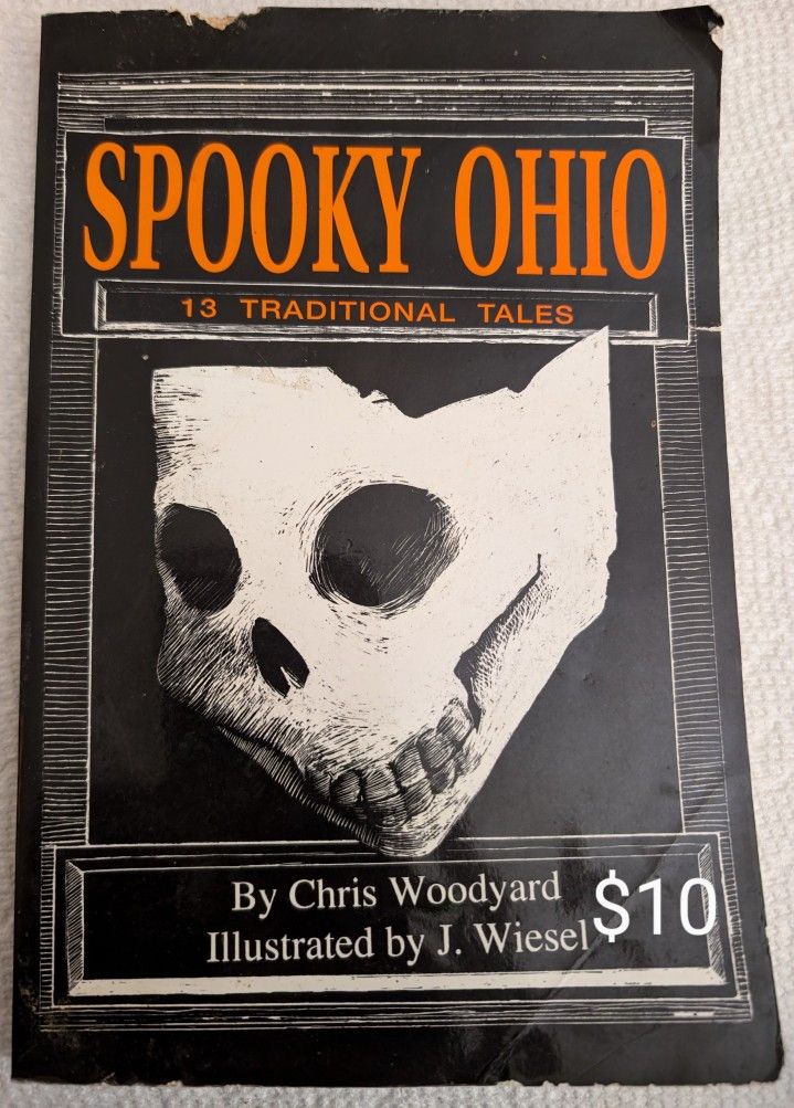 Spooky Ohio 13 Traditional Tales By Chris Woodyard. Paperback 2005, Pages 84 Occult/ Ghost Hunt. Small Bite At Top To 1st Page.