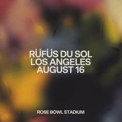 RUFUS DU SOL - AUG 16, 2025