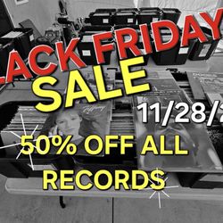 11/28 Black Friday Records Sale 50% Off All Records!
