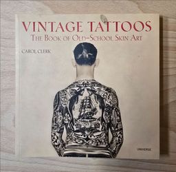 Vintage Tattoos: The Book of Old-School Skin Art