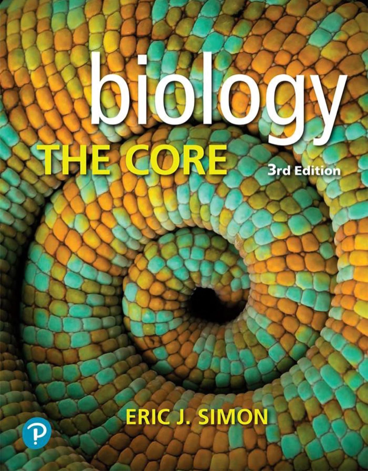 Biology: The Core (3rd Edition) – Eric J. Simon (Course-Tested Full PDF)