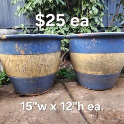 Matching pair of large plant pots $25 ea.
15"w x 12"h 