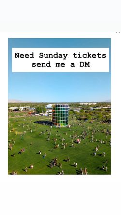Need Coachella Weekend 2 Tickets For Sunday