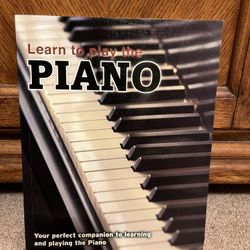 - Learn to play the PIANO